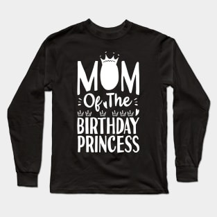 Mom of the birthday princesses Long Sleeve T-Shirt